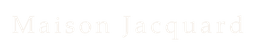 Maison Jacquard